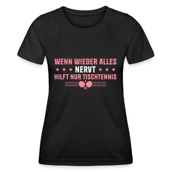 Tischtennisspielerin Wenn alles nervt Tischtennis - Frauen Funktions-T-Shirt - Schwarz - Vorne - AI Model Female 172 light (172cm)