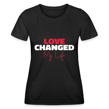 Love Changed My Life - Women's Functional T-Shirt - black - Front - AI Model Female 172 light (172cm)
