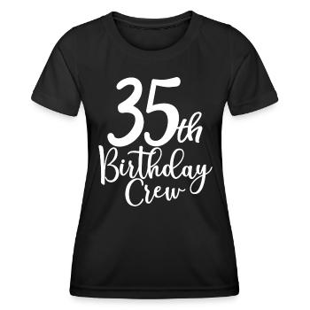 35th Birthday Crew B-day Party Squad 35 Years Old - Women's Functional T-Shirt - black - Front - AI Model Female 172 light (172cm)