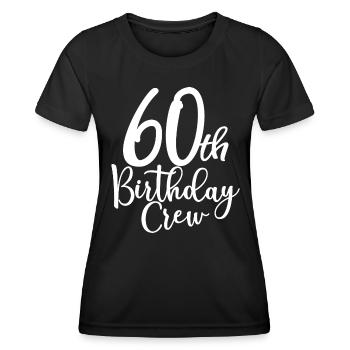 60th Birthday Crew B-day Party Squad 60 Jahre alt - Frauen Funktions-T-Shirt - Schwarz - Vorne - AI Model Female 172 light (172cm)
