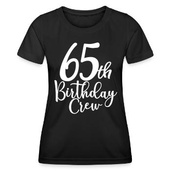 65th Birthday Crew B-day Party Squad 65 Years Old - Women's Functional T-Shirt - black - Front - AI Model Female 172 light (172cm)