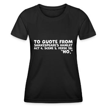 Shakespeare's 'No' Quote - Funny Hamlet Quote - Women's Functional T-Shirt - black - Front - AI Model Female 172 light (172cm)