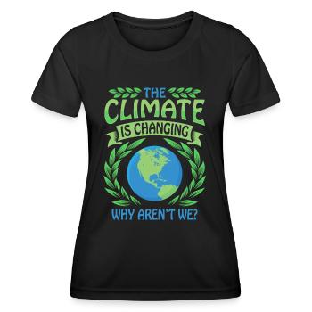 The Climate Is Changing Why Aren't We? Klimawandel - Frauen Funktions-T-Shirt - Schwarz - Vorne - AI Model Female 172 light (172cm)