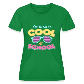 Kids Back to School Totally Cool at School for - Frauen Funktions-T-Shirt - Kelly Green - Vorne - AI Model Female 172 dark (172cm)
