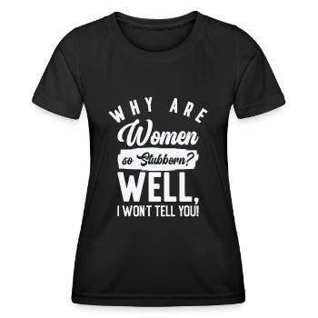 Funny Women So Stubborn Hilarious Stubbornness - Frauen Funktions-T-Shirt - Schwarz - Vorne - AI Model Female 172 light (172cm)