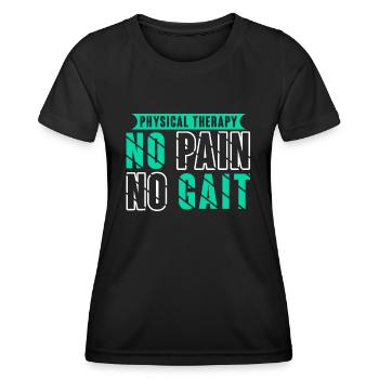 Physical Therapy No Pain No Gait Physics PT - Frauen Funktions-T-Shirt - Schwarz - Vorne - AI Model Female 172 light (172cm)