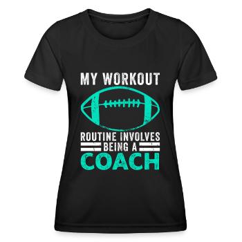 Football Workout Routine Sports Football Coach - Women's Functional T-Shirt - black - Front - AI Model Female 172 light (172cm)