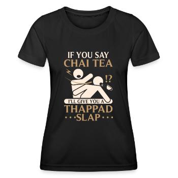 Thé noir Chai « Je vais vous donner un thappad - T-shirt sport Femme - noir - Devant - AI Model Female 172 light (172cm)