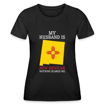 Nothing Scares Me New Mexican Husband New Mexico - Women's Functional T-Shirt - black - Front - AI Model Female 172 light (172cm)