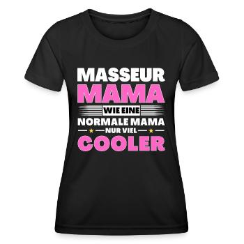 Masseur Mama wie eine normale nur viel cooler - Frauen Funktions-T-Shirt - Schwarz - Vorne - AI Model Female 172 light (172cm)