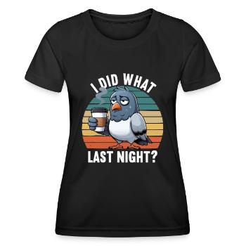 J’ai fait ce que la nuit dernière pigeon pigeons éleveurs de pigeons - T-shirt sport Femme - noir - Devant - AI Model Female 172 light (172cm)