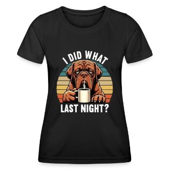I Did What Last Night Bordeaux Dogge Bordeauxs - Frauen Funktions-T-Shirt - Schwarz - Vorne - AI Model Female 172 light (172cm)