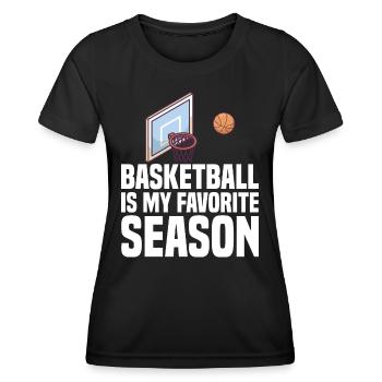Basketball Is My Favorite Season for Basketball Players - Women's Functional T-Shirt - black - Front - AI Model Female 172 light (172cm)