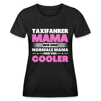 Taxifahrer Mama wie eine normale nur viel cooler - Frauen Funktions-T-Shirt - Schwarz - Vorne - AI Model Female 172 light (172cm)