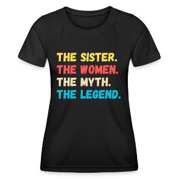 The Sister. The Women. The Myth. The Legend - Frauen Funktions-T-Shirt - Schwarz - Vorne - AI Model Female 172 light (172cm)