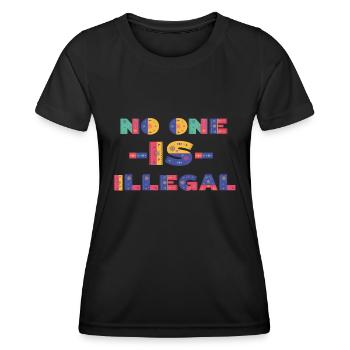 No one is Illegal, human rights, Gift and idea - Women's Functional T-Shirt - black - Front - AI Model Female 172 light (172cm)
