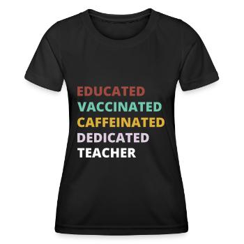 EDUCATED Vaccinated Teacher lustiges Lehrer Outfit - Frauen Funktions-T-Shirt - Schwarz - Vorne - AI Model Female 172 light (172cm)
