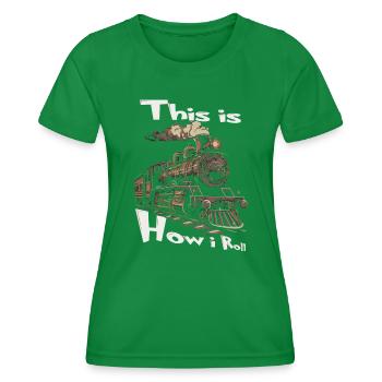 So Ticke Ich Immer Noch Mit Train - Frauen Funktions-T-Shirt - Kelly Green - Vorne - AI Model Female 172 dark (172cm)
