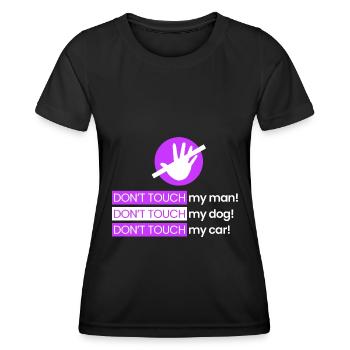 Rühr meinen Mann, meinen Hund, mein Auto nicht an - Frauen Funktions-T-Shirt - Schwarz - Vorne - AI Model Female 172 light (172cm)