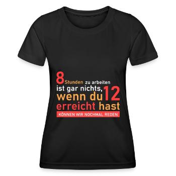 12 Stunden arbeiten! - Frauen Funktions-T-Shirt - Schwarz - Vorne - AI Model Female 172 light (172cm)