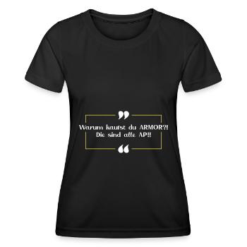 Wirklich? ARMOR? ..AP Gegner - Frauen Funktions-T-Shirt - Schwarz - Vorne - AI Model Female 172 light (172cm)