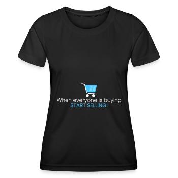 When everyone buys... - Women's Functional T-Shirt - black - Front - AI Model Female 172 light (172cm)
