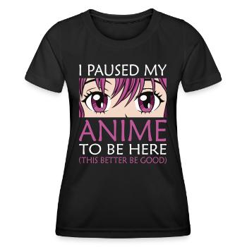 I paused my Anime - Women's Functional T-Shirt - black - Front - AI Model Female 172 light (172cm)