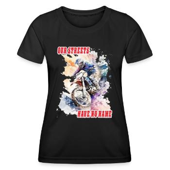 Motorrad Biker Spruch - our streets have no name - Women's Functional T-Shirt - black - Front - AI Model Female 172 light (172cm)