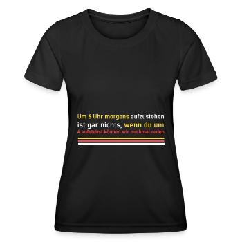 Um 4 Uhr aufstehen! - Frauen Funktions-T-Shirt - Schwarz - Vorne - AI Model Female 172 light (172cm)