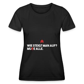 Wie steigt man auf? Alle Muten. - Frauen Funktions-T-Shirt - Schwarz - Vorne - AI Model Female 172 light (172cm)