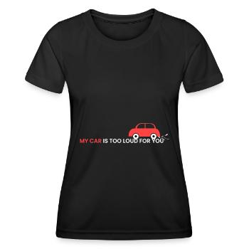 ma voiture est trop bruyante pour vous - T-shirt sport Femme - noir - Devant - AI Model Female 172 light (172cm)
