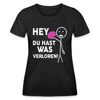 Hey Du Hast Was Verloren Gehirn - Frauen Funktions-T-Shirt - Schwarz - Vorne - AI Model Female 172 light (172cm)