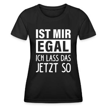 IST MIR EGAL ich lass das jetzt so! - Frauen Funktions-T-Shirt - Schwarz - Vorne - AI Model Female 172 light (172cm)