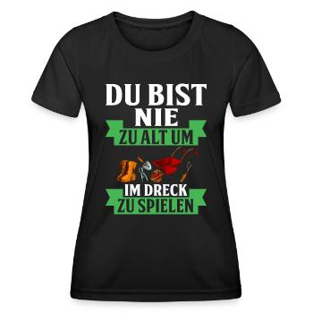 Du bist nie zu alt, um im Dreck zu spielen - Frauen Funktions-T-Shirt - Schwarz - Vorne - AI Model Female 172 light (172cm)
