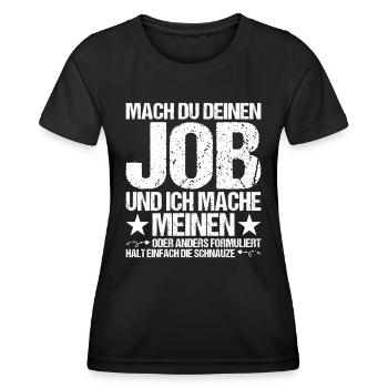 Mach du deinen Job und ich mache Meinen - Frauen Funktions-T-Shirt - Schwarz - Vorne - AI Model Female 172 light (172cm)