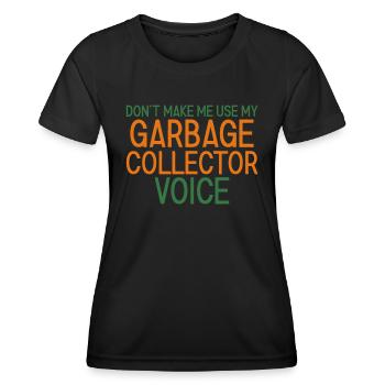 Garbage Collector Voice - Women's Functional T-Shirt - black - Front - AI Model Female 172 light (172cm)