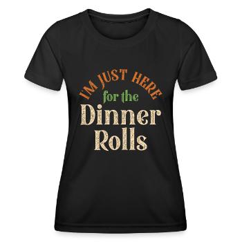 I'm Just Here For The Dinner Rolls Funny Thanksgiv - Women's Functional T-Shirt - black - Front - AI Model Female 172 light (172cm)