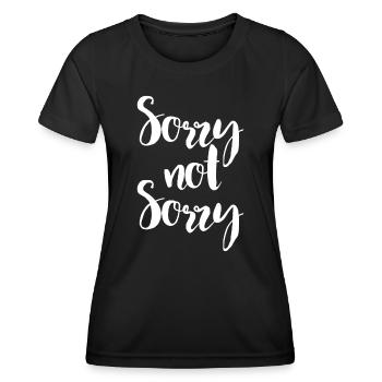 Sorry Not Sorry - Lustige sarkastische Zitatkleidung - Frauen Funktions-T-Shirt - Schwarz - Vorne - AI Model Female 172 light (172cm)