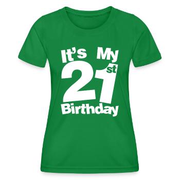 21st Birthday It's My 21st Birthday 21 Year Old Bi - Women's Functional T-Shirt - kelly green - Front - AI Model Female 172 dark (172cm)