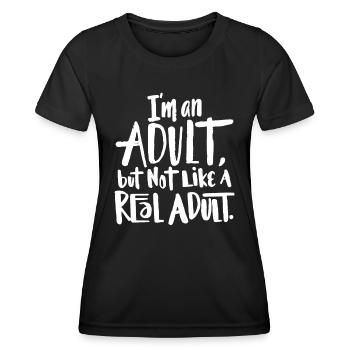 Ich bin ein Erwachsener, aber nicht wie ein echter Erwachsener - lustig sagen - Frauen Funktions-T-Shirt - Schwarz - Vorne - AI Model Female 172 light (172cm)