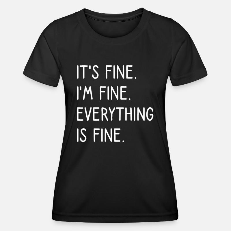 It's Fine I'm Fine Everything Is Finecovid19virusc - Women's Functional T-Shirt - black