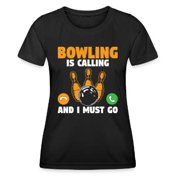 Bowler Bowling ruft und ich muss Bowling te gehen - Frauen Funktions-T-Shirt - Schwarz - Vorne - AI Model Female 172 light (172cm)