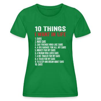 10 Things I Want In My Life Cars More Cars10 thing - Women's Functional T-Shirt - kelly green - Front - AI Model Female 172 dark (172cm)