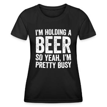 Ich halte ein Bier, also ja, ich bin ziemlich beschäftigt - Frauen Funktions-T-Shirt - Schwarz - Vorne - AI Model Female 172 light (172cm)