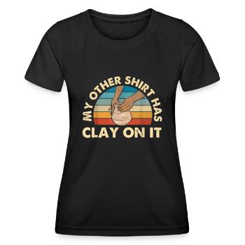 My Other idea Has Clay On It - Pottery Ceramicist - Women's Functional T-Shirt - black - Front - AI Model Female 172 light (172cm)
