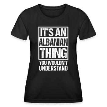 An Albanian Thing You Wouldn't Understand Albania - Women's Functional T-Shirt - black - Front - AI Model Female 172 light (172cm)