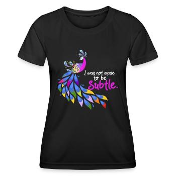 Ich wurde nicht gemacht, um subtile Pfauenidee zu sein, Birdi wa - Frauen Funktions-T-Shirt - Schwarz - Vorne - AI Model Female 172 light (172cm)