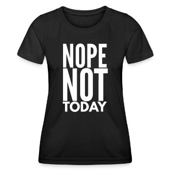 Nope Not Today idea | Nope Not Today - Women's Functional T-Shirt - black - Front - AI Model Female 172 light (172cm)