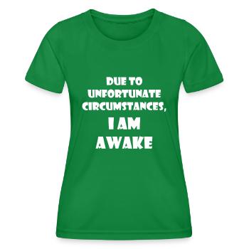 En raison de circonstances malheureuses, je suis éveillé Funnyn - T-shirt sport Femme - vert - Devant - AI Model Female 172 dark (172cm)