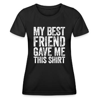 Mein bester Freund gab mir diese Idee Idee Freundschaft i - Frauen Funktions-T-Shirt - Schwarz - Vorne - AI Model Female 172 light (172cm)
